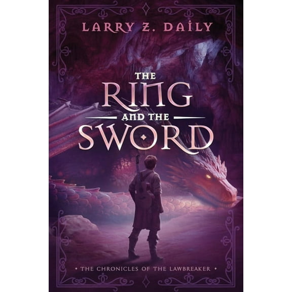 The Chronicles of the Lawbreaker The Ring and the Sword: Book Two of the Chronicles of the Lawbreaker, (Paperback)