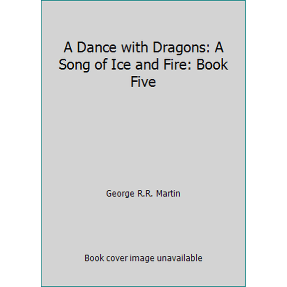 Pre-Owned A Dance with Dragons: A Song of Ice and Fire: Book Five (Paperback) 0007455992 9780007455997