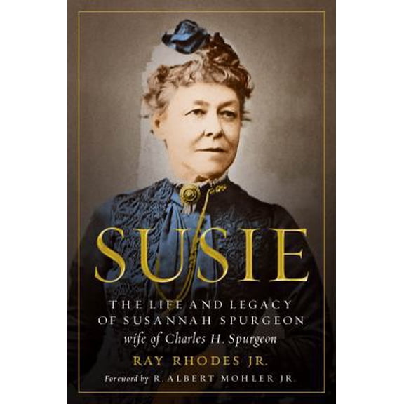 Pre-Owned Susie: The Life and Legacy of Susannah Spurgeon, Wife of Charles H. Spurgeon (Hardcover) 0802418341 9780802418340