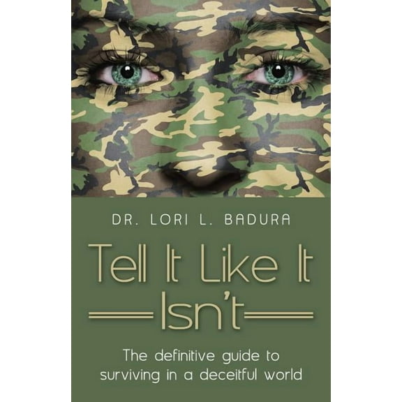 Tell It Like It Isn't: The definitive guide to surviving in a deceitful world, (Paperback)