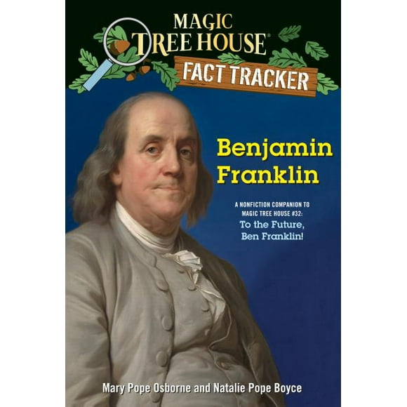 Magic Tree House (R) Fact Tracker: Benjamin Franklin : A Nonfiction Companion to Magic Tree House #32: To the Future, Ben Franklin! (Series #41) (Paperback)