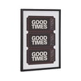 thumbnail image 4 of Kate and Laurel Preppy Retro Positive Quote Good Times Ticket Framed Wall Art by The Creative Bunch Studio, 12x16 Black, Movie Theater Ticket Art for Wall, 4 of 7