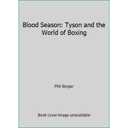 Blood Season: Tyson and the World of Boxing, Used [Hardcover]