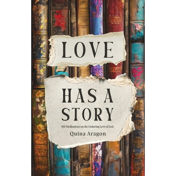 Love Has a Story: 100 Meditations on the Enduring Love of God, (Hardcover)