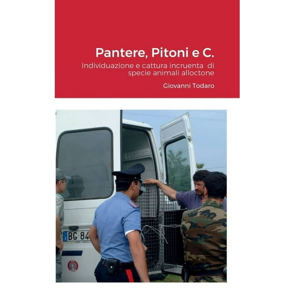 Pantere, Pitoni e C.: Individuazione e cattura incruenta di specie animali alloctone, (Hardcover)
