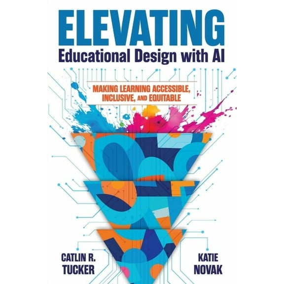 Elevating Educational Design with AI: Making Learning Accessible, Inclusive, and Equitable, (Paperback)
