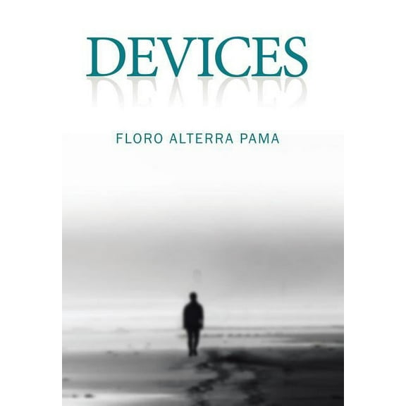 Devices Hardcover 1543406017 9781543406016 Floro Pama
