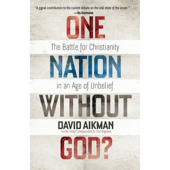 Pre-Owned One Nation Without God?: The Battle for Christianity in an Age of Unbelief (Paperback) 0801014123 9780801014123