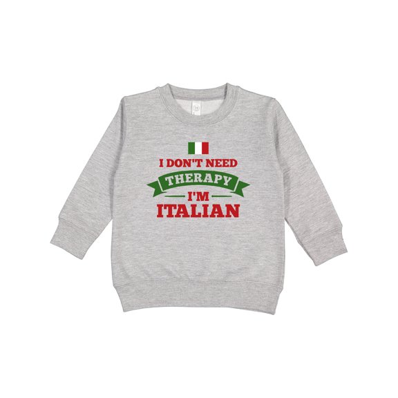 Inktastic No Therapy I'm Italian Toddler Sweatshirt