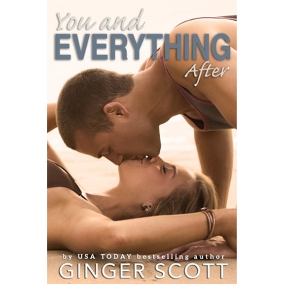 You and Everything After (Paperback) by Ginger Scott