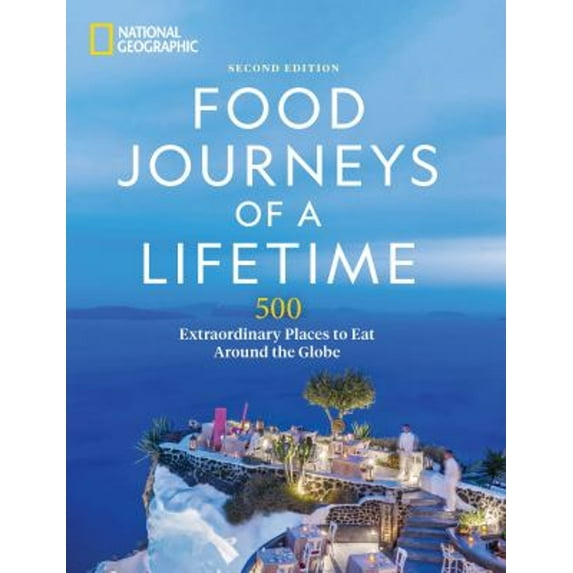 Pre-Owned Food Journeys of a Lifetime 2nd Edition: 500 Extraordinary Places to Eat Around the Globe (Hardcover) 1426222483 9781426222481