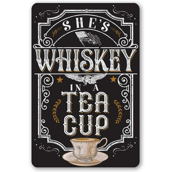 Metal Sign - She's Whiskey Teacup - Durable Metal Sign - Use Indoor/Outdoor - Makes a Great Mother's Day Gift and She Shed Decor Under $25 (12" x 18")
