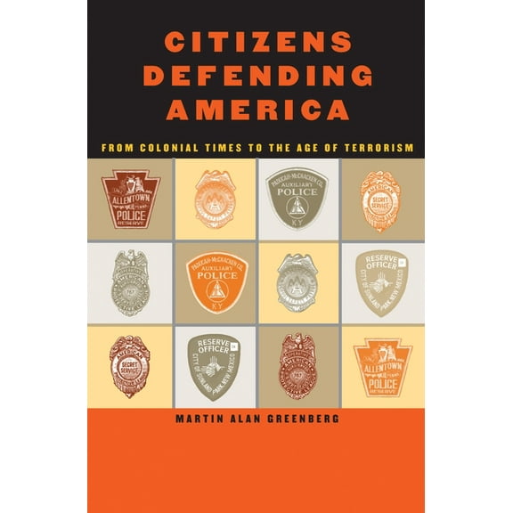 Citizens Defending America: From Colonial Times to the Age of Terrorism, (Hardcover)