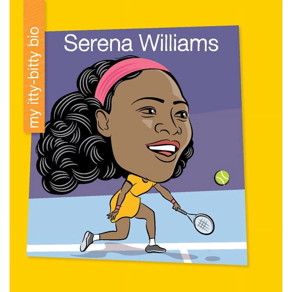 My Early Library: My Itty-Bitty Bio: Serena Williams (Hardcover)