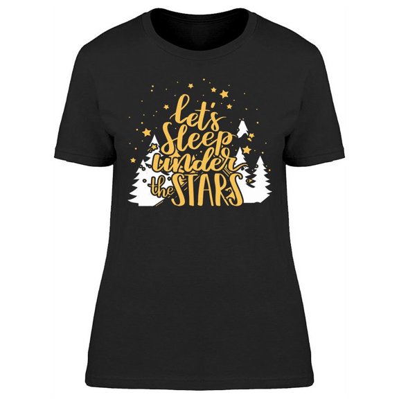 Let's Sleep Under The Stars T-Shirt Women -Image by Shutterstock, Female x-Large