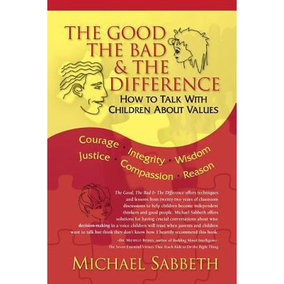 Pre-Owned The Good The Bad & The Difference: How to Talk with Children about Values (Paperback) 0615362451 9780615362458