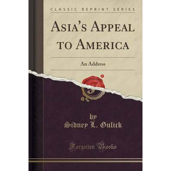 Asia's Appeal to America : An Address (Classic Reprint)