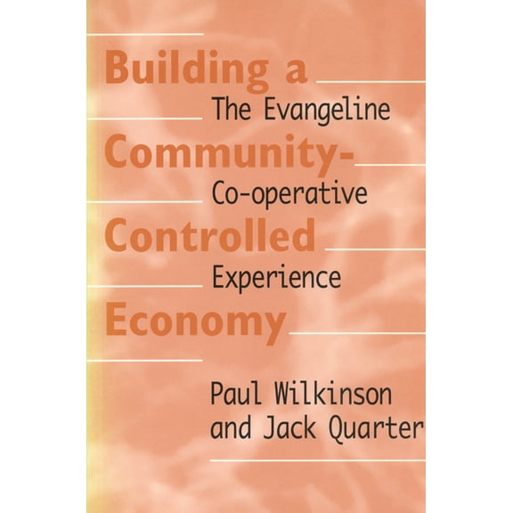 Heritage Building a Community-Controlled Economy: The Evangeline Co-operative Experience, (Paperback)
