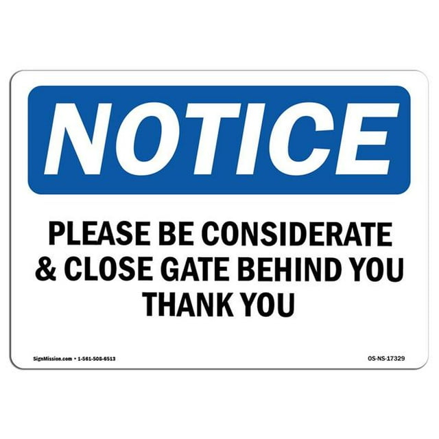 SignMission OS-NS-A-1218-L-17329 12 x 18 in. OSHA Notice Sign - Please Be Considerate & Close Gate Behind