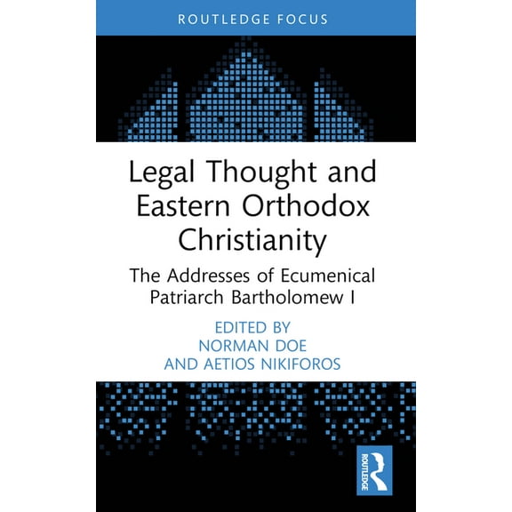 Law and Religion Legal Thought and Eastern Orthodox Christianity: The Addresses of Ecumenical Patriarch Bartholomew I, (Paperback)