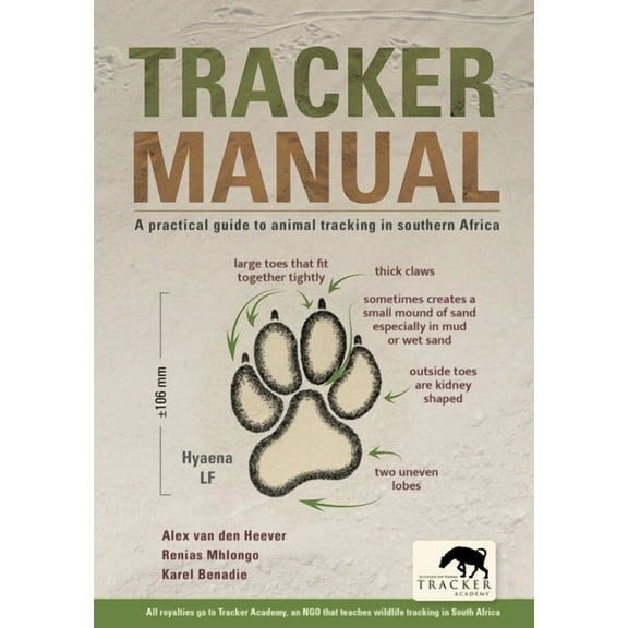 Tracker Manual: A Practical Guide to Animal Tracking in Southern Africa, (Paperback)