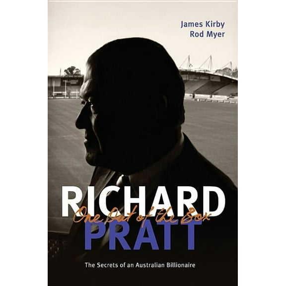Richard Pratt: One Out of the Box: The Secrets of an Australian Billionaire, (Paperback)