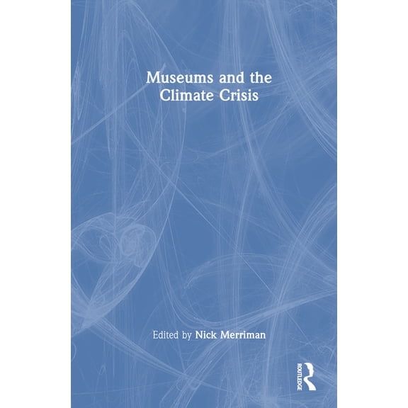 Museums and the Climate Crisis, (Hardcover)