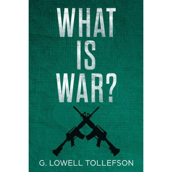 What Is War?: Philosophical Reflections About the Nature, Causes, and Persistence of Wars, (Paperback)