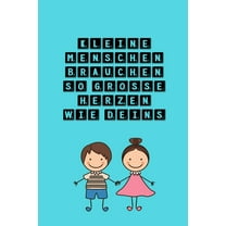 Kleine Menschen Brauchen So Grosse Herzen Wie Deins: A5 PUNKTIERT Geschenkidee für Lehrer Erzieher - Abschiedsgeschenk Grundschule - Klassengeschenk - Dankeschön - Lehrerplaner - Buch zum Schulabschlu