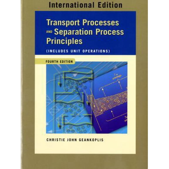 Pre-Owned Transport Processes and Separation Process Principles (Includes Unit Operations) (Paperback) 0131217607 9780131217607