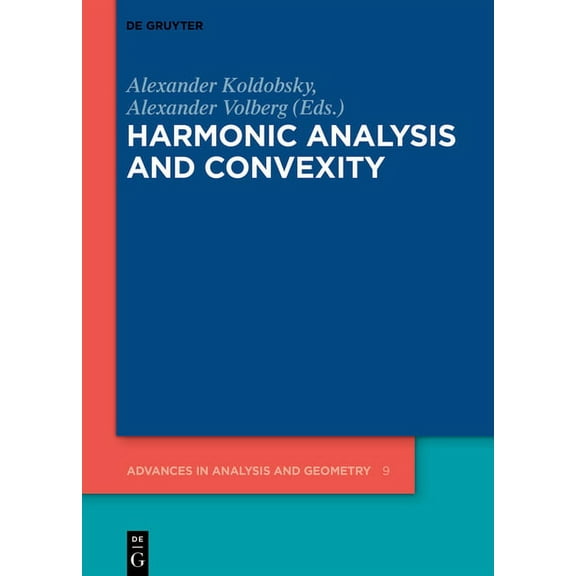 Advances in Analysis and Geometry Harmonic Analysis and Convexity, Book 9, (Hardcover)