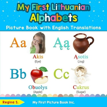 Teach & Learn Basic Lithuanian Words for My First Lithuanian Alphabets Picture Book with English Translations: Bilingual Early Learning & Easy Teaching Lithuania, Book 1, (Paperback)