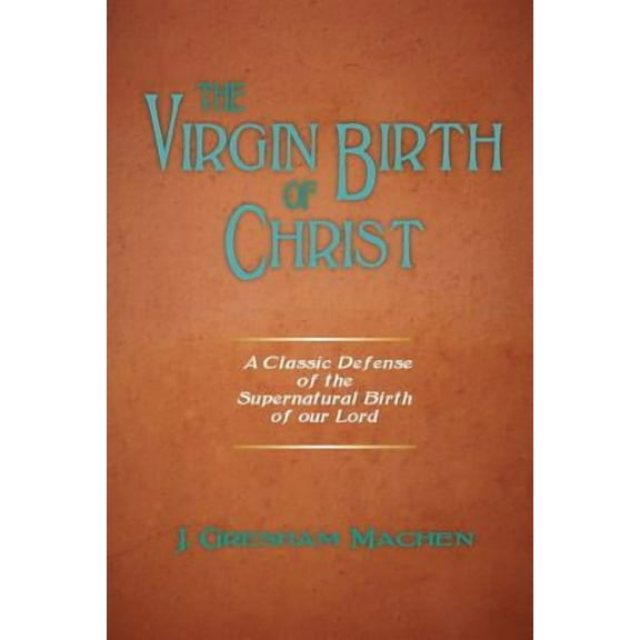 The Virgin Birth of Christ (Paperback)