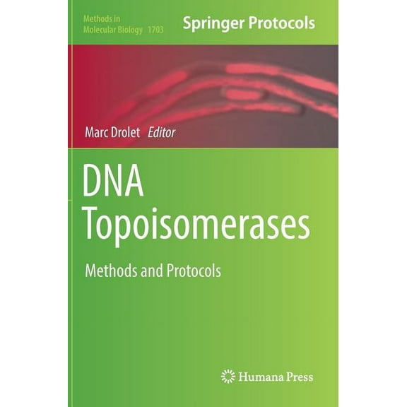 Methods in Molecular Biology DNA Topoisomerases: Methods and Protocols, Book 1703, (Hardcover)