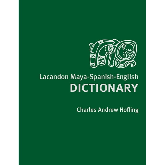 Lacandon Maya-Spanish-English Dictionary (Hardcover)