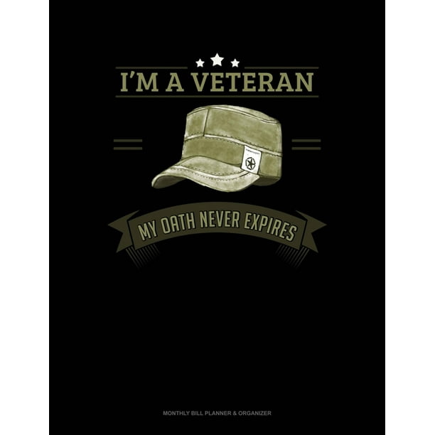 Download I'm A Veteran My Oath Never Expires: Monthly Bill Planner ...