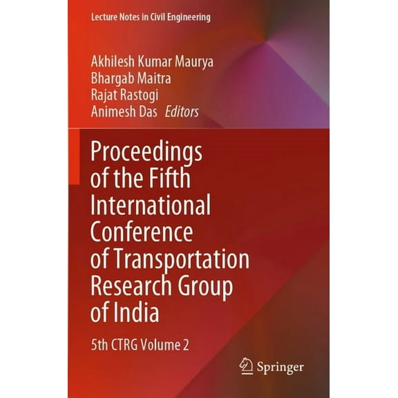 Lecture Notes in Civil Engineering Proceedings of the Fifth International Conference of Transportation Research Group of India: 5th Ctrg Volume 2, Book 219, (Paperback)