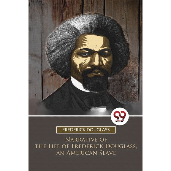 Narrative of the Life of Frederick Douglass, an American Slave, (Paperback)