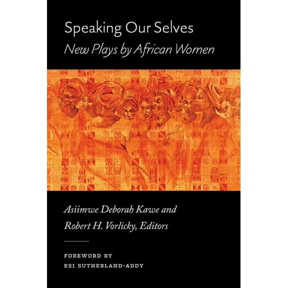 Speaking Our Selves: New Plays by African Women, (Paperback)