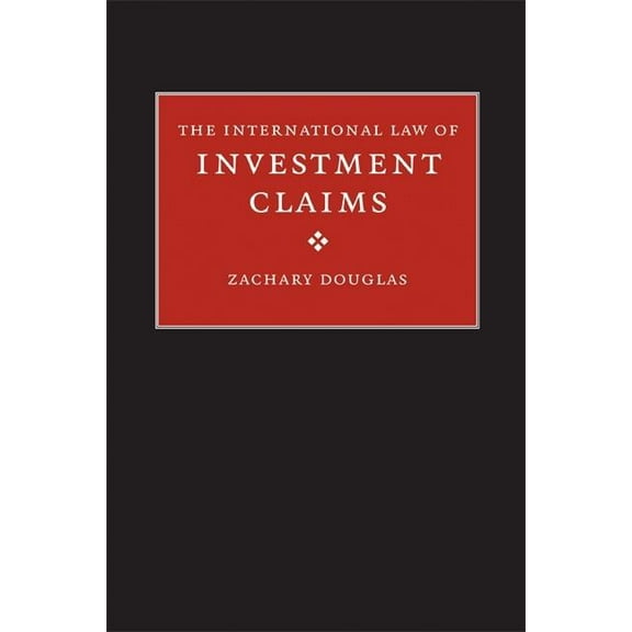 The International Law of Investment Claims, (Hardcover)