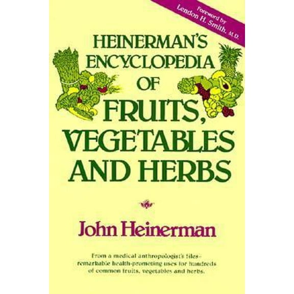 Pre-Owned Heinerman's Encyclopedia of Fruits, Vegetables, and Herbs (Hardcover) 013385857X 9780133858570
