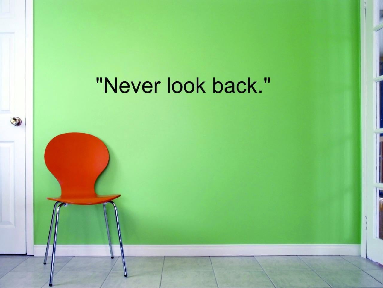 Custom Decals Never Look Back. Wall Art Size: 6 X 20 Inches Color ...