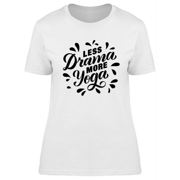 Less Drama More Yoga T-Shirt Women -Image by Shutterstock, Female Large