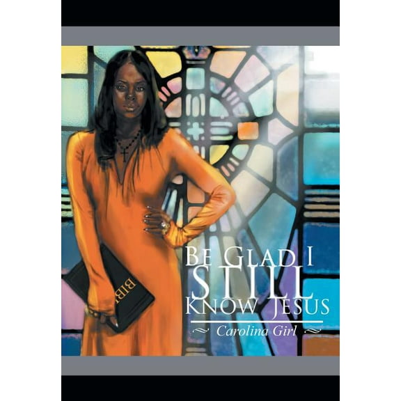 Be Glad I Still Know Jesus