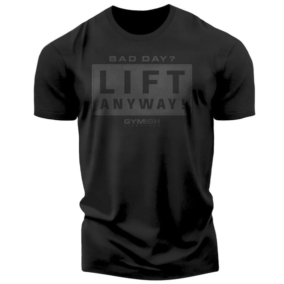 Gymish Lift Anyway Workout T-Shirt for Men, Funny Gym Shirts, Lifting T-Shirt, Deadlift Tee, Men's Gym Shirt, Workout Tops, Powerlifting & Bodybuilding Tee