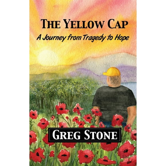 Pre-Owned The Yellow Cap: A Journey fromTragedy to Hope (Paperback) 1951960084 9781951960087
