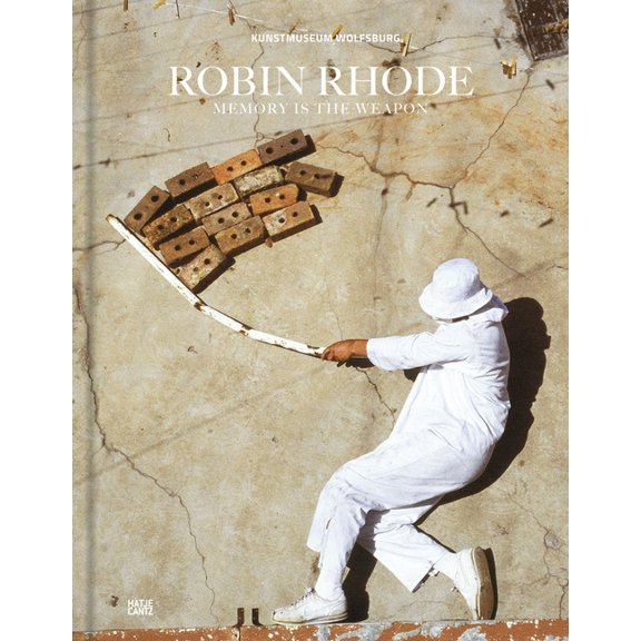 Robin Rhode: Memory Is the Weapon, (Hardcover)