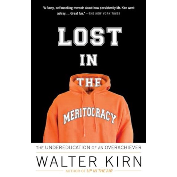 Pre-Owned Lost in the Meritocracy: The Undereducation of an Overachiever (Paperback) 0307279456 9780307279453