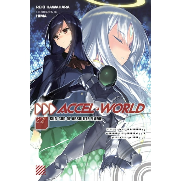 Accel World: Accel World, Vol. 22 (light novel) : Sun God of Absolute Flame (Series #22) (Paperback)
