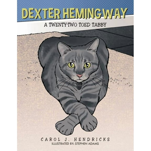Dexter Hemingway: A Twenty-Two Toed Tabby, (Paperback)